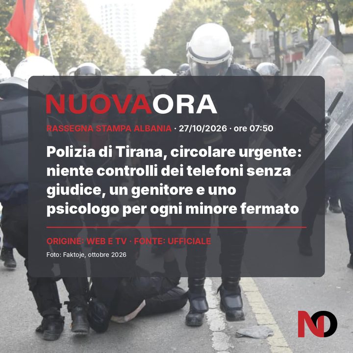 Polizia di Tirana, circolare urgente: niente controlli dei telefoni senza giudice, un genitore e uno psicologo per ogni minore fermato